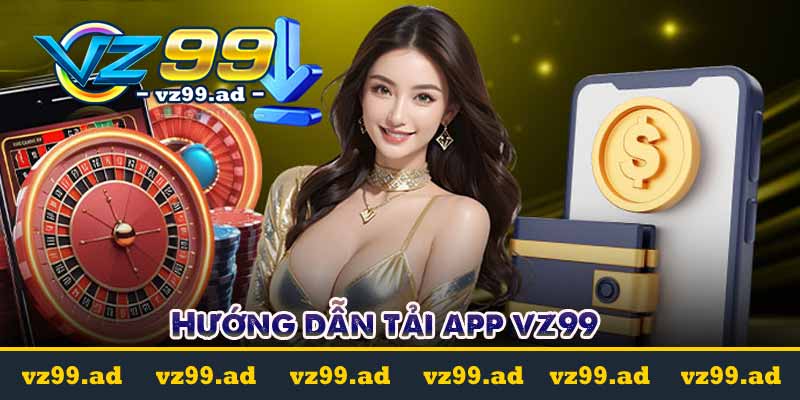 TẢI APP 10 Hướng dẫn tải app vz99