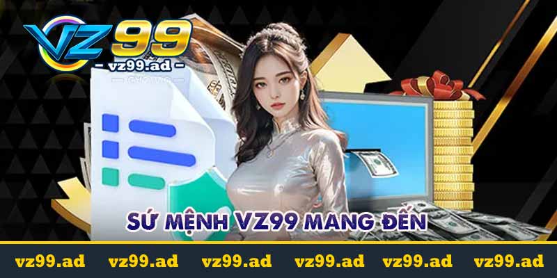 GIỚI THIỆU 7 Sứ mệnh VZ99 mang đến