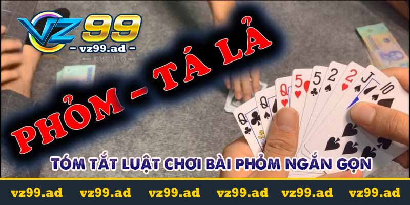 Game bài phỏm – Hướng dẫn cách chơi, luật chơi chi tiết nhất 7 Tóm tắt luật chơi bài phỏm ngắn gọn