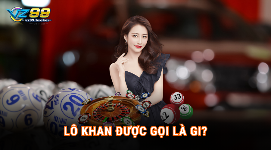 Phương pháp và mục đích soi lô khan hiệu quả 5 Lô khan được gọi là gi?