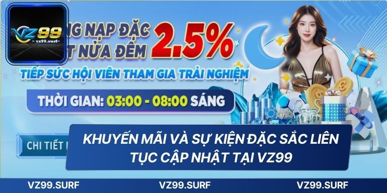 TRANG CHỦ 20 Khuyến mãi và sự kiện đặc sắc liên tục cập nhật tại VZ99